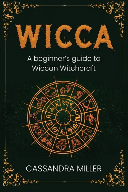 Wicca: A Beginner's Guide to Wiccan Witchcraft - Paperback
